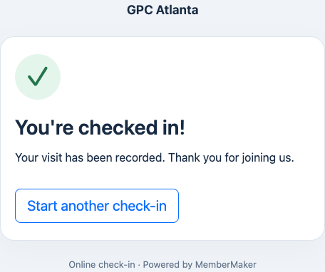MemberMaker confirmation: You're checked in! Your visit has been recorded.